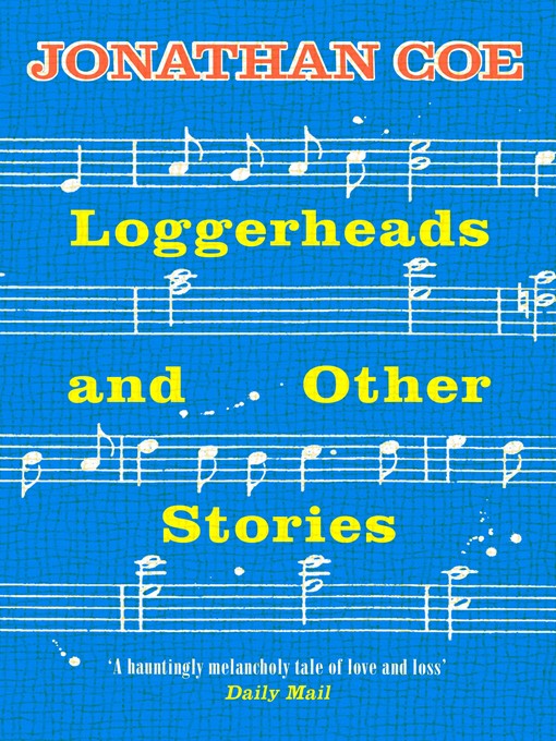Title details for Loggerheads and Other Stories by Jonathan Coe - Wait list